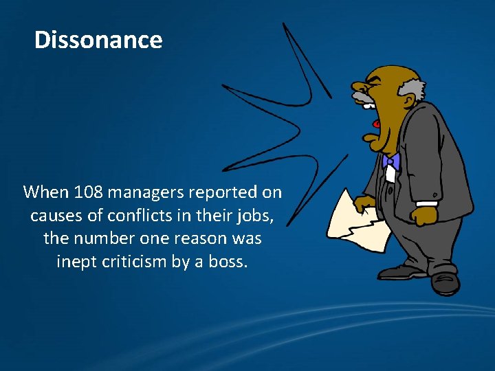 Dissonance When 108 managers reported on causes of conflicts in their jobs, the number