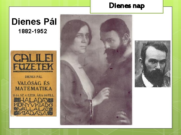 Dienes nap Dienes Pál 1882 -1952 