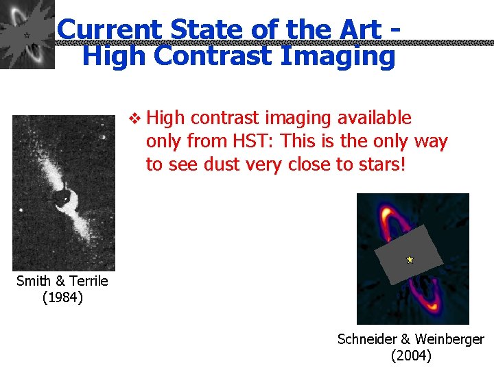 Current State of the Art High Contrast Imaging v High contrast imaging available only