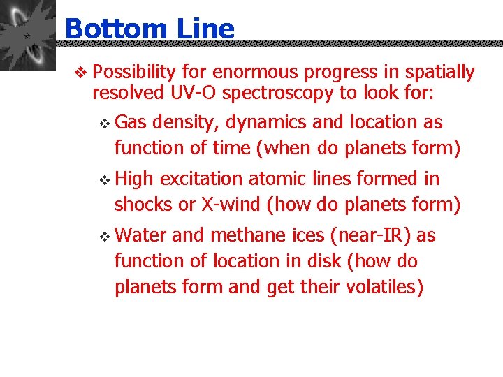 Bottom Line v Possibility for enormous progress in spatially resolved UV-O spectroscopy to look