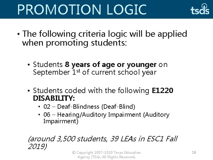 PROMOTION LOGIC • The following criteria logic will be applied when promoting students: •