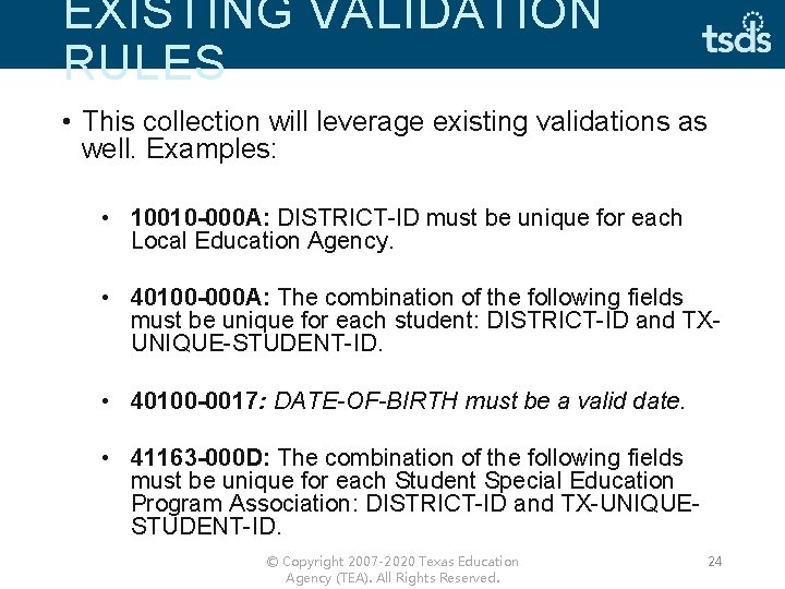 EXISTING VALIDATION RULES • This collection will leverage existing validations as well. Examples: •