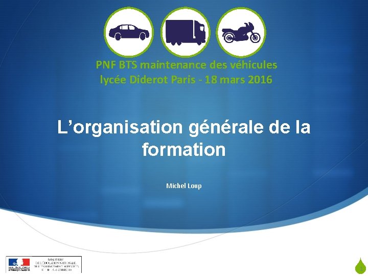 PNF BTS maintenance des véhicules lycée Diderot Paris - 18 mars 2016 L’organisation générale