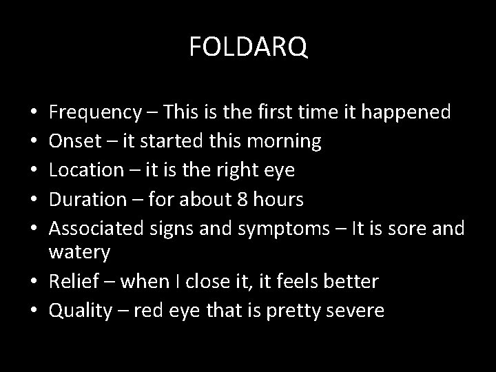 FOLDARQ Frequency – This is the first time it happened Onset – it started