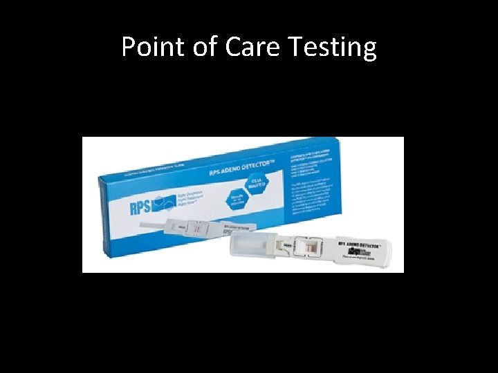 Point of Care Testing • RPS Adeno Detector 