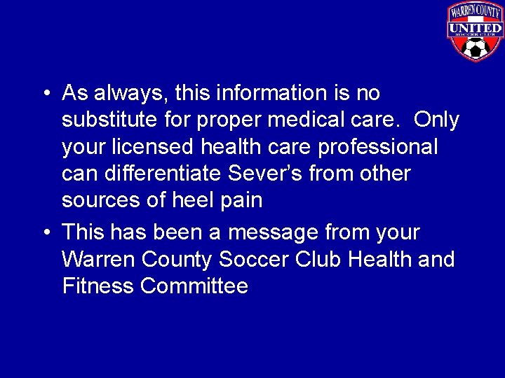  • As always, this information is no substitute for proper medical care. Only