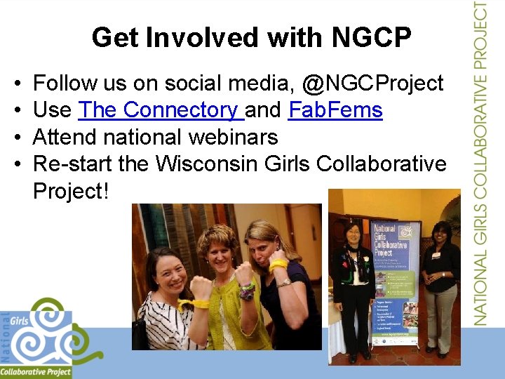 Get Involved with NGCP • • Follow us on social media, @NGCProject Use The
