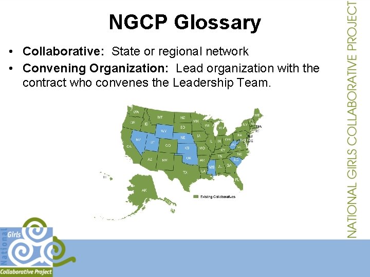 NGCP Glossary • Collaborative: State or regional network • Convening Organization: Lead organization with