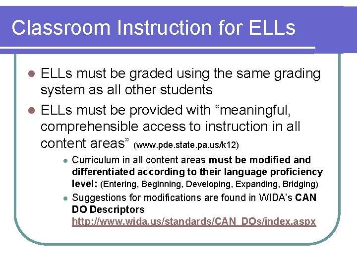 Classroom Instruction for ELLs must be graded using the same grading system as all