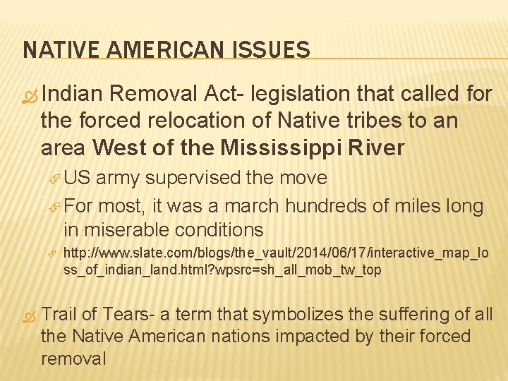 NATIVE AMERICAN ISSUES Indian Removal Act- legislation that called for the forced relocation of NATIVE AMERICAN ISSUES Indian Removal Act- legislation that called for the forced relocation of