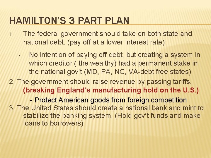 HAMILTON’S 3 PART PLAN The federal government should take on both state and national HAMILTON’S 3 PART PLAN The federal government should take on both state and national