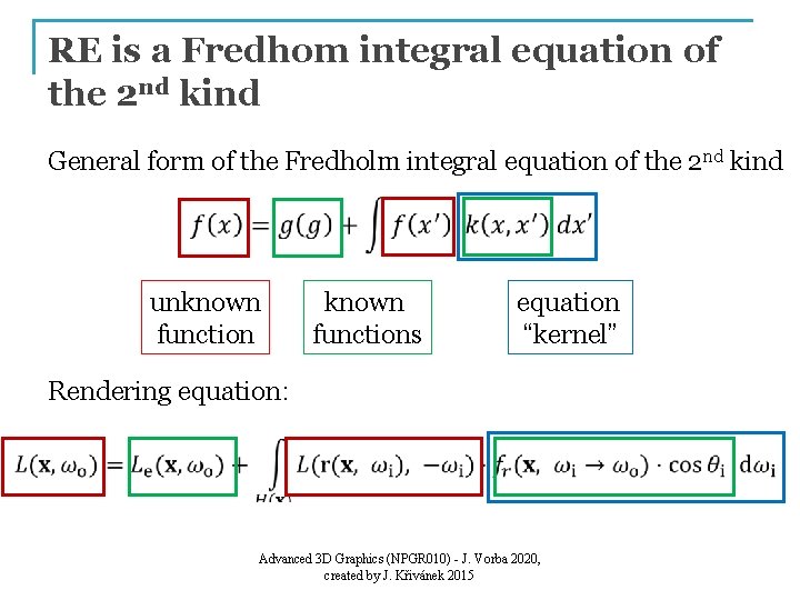 RE is a Fredhom integral equation of the 2 nd kind General form of