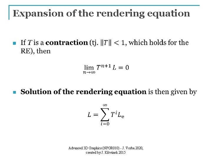 Expansion of the rendering equation n Advanced 3 D Graphics (NPGR 010) - J.