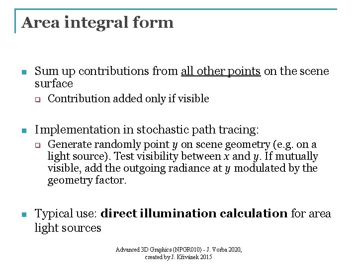 Area integral form n Sum up contributions from all other points on the scene
