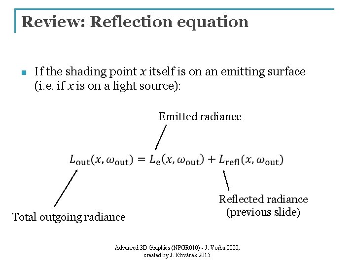 Review: Reflection equation n If the shading point x itself is on an emitting