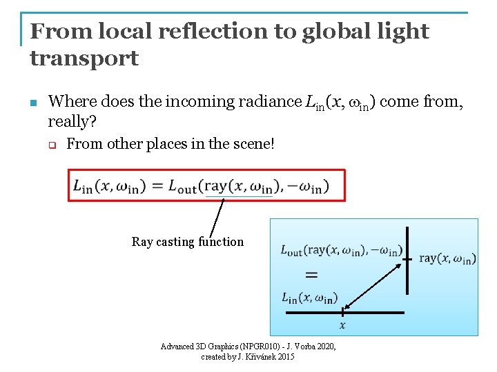 From local reflection to global light transport n Where does the incoming radiance Lin(x,