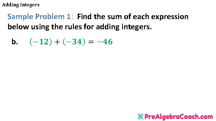 Adding Integers Sample Problem 1: Find the sum of each expression below using the