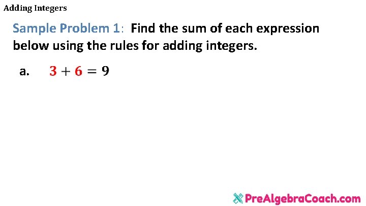 Adding Integers Sample Problem 1: Find the sum of each expression below using the