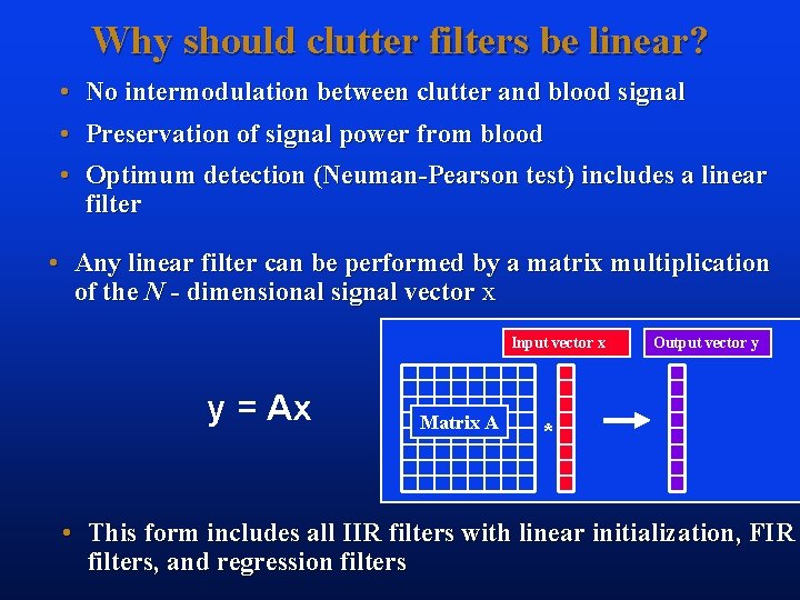 Why should clutter filters be linear? • No intermodulation between clutter and blood signal