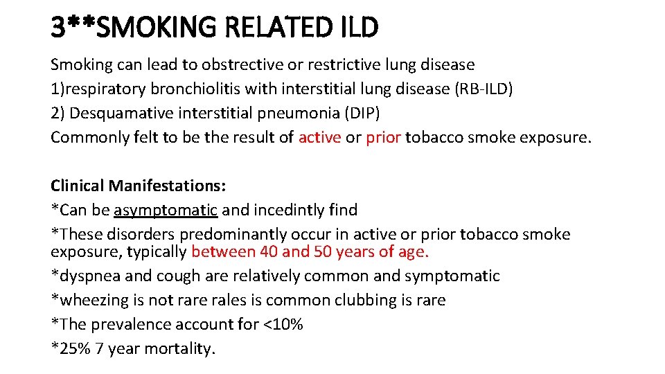 3**SMOKING RELATED ILD Smoking can lead to obstrective or restrictive lung disease 1)respiratory bronchiolitis