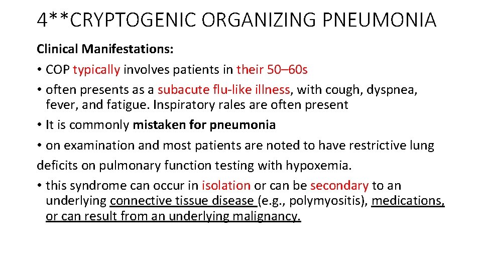 4**CRYPTOGENIC ORGANIZING PNEUMONIA Clinical Manifestations: • COP typically involves patients in their 50– 60