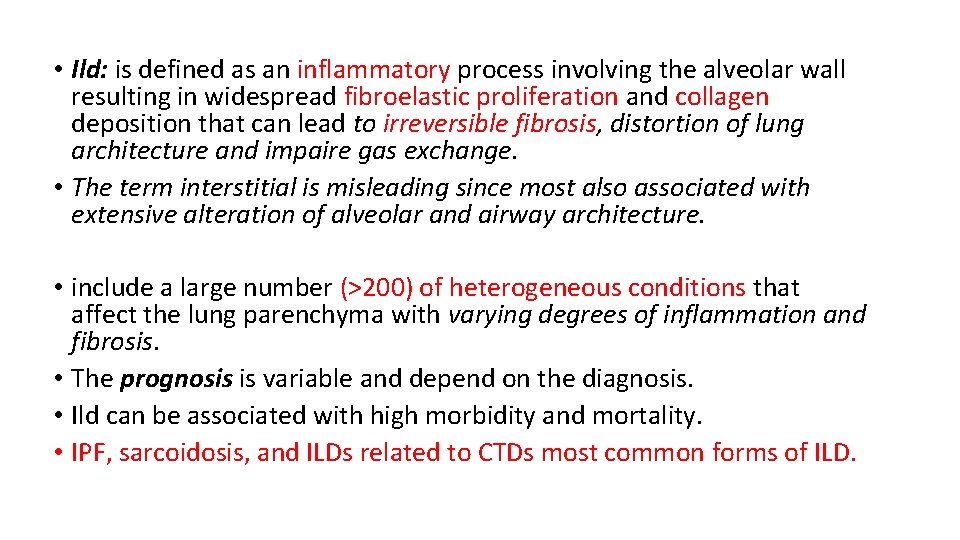  • Ild: is defined as an inflammatory process involving the alveolar wall resulting