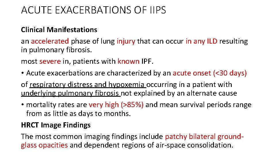 ACUTE EXACERBATIONS OF IIPS Clinical Manifestations an accelerated phase of lung injury that can