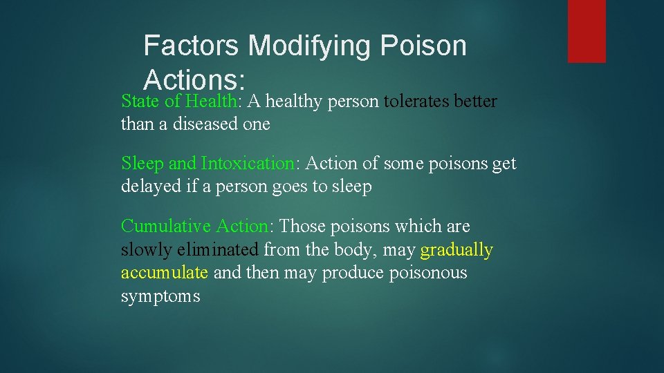 Factors Modifying Poison Actions: State of Health: A healthy person tolerates better than a