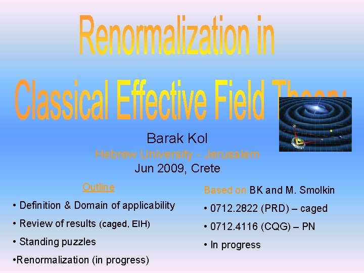 Barak Kol Hebrew University - Jerusalem Jun 2009, Crete Outline Based on BK and
