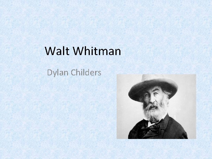Walt Whitman Dylan Childers 
