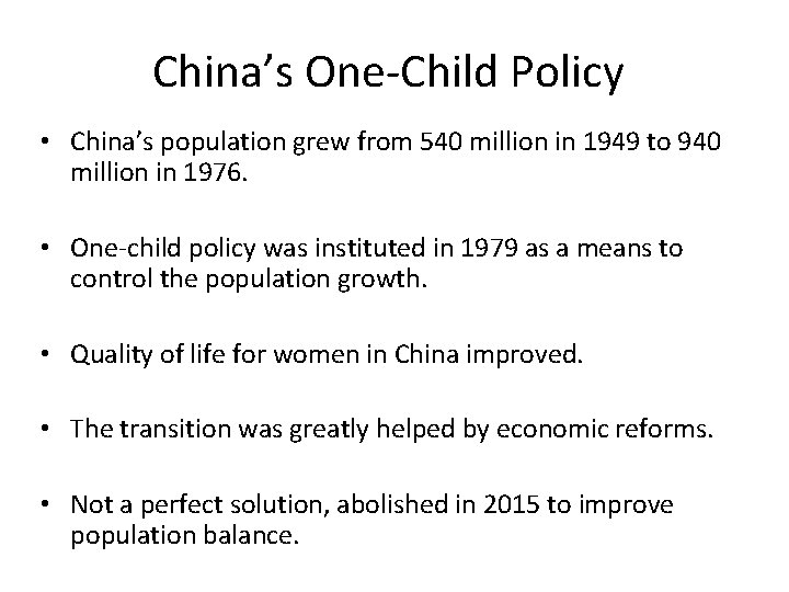 China’s One-Child Policy • China’s population grew from 540 million in 1949 to 940