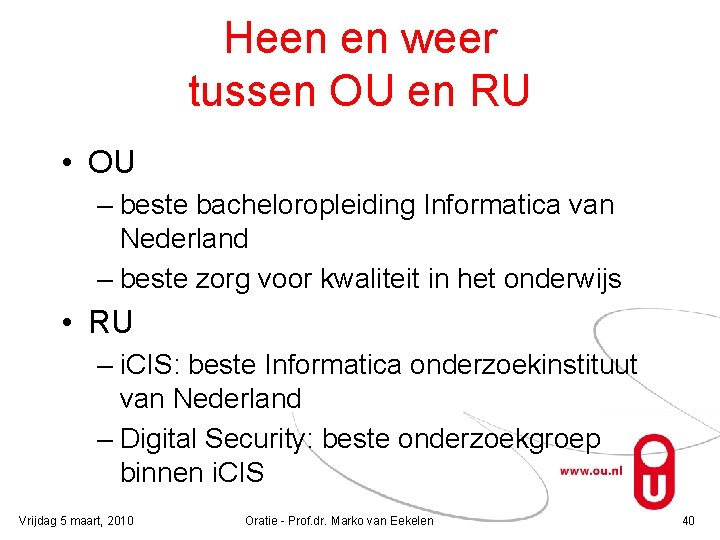 Heen en weer tussen OU en RU • OU – beste bacheloropleiding Informatica van