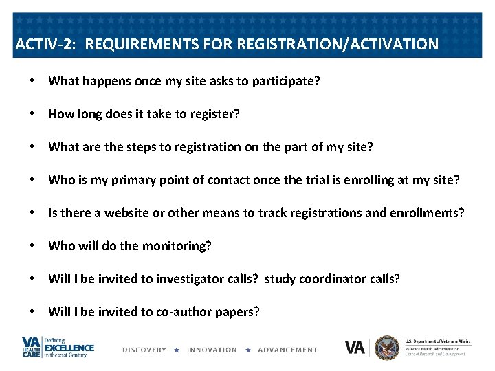 ACTIV-2: REQUIREMENTS FOR REGISTRATION/ACTIVATION • What happens once my site asks to participate? •