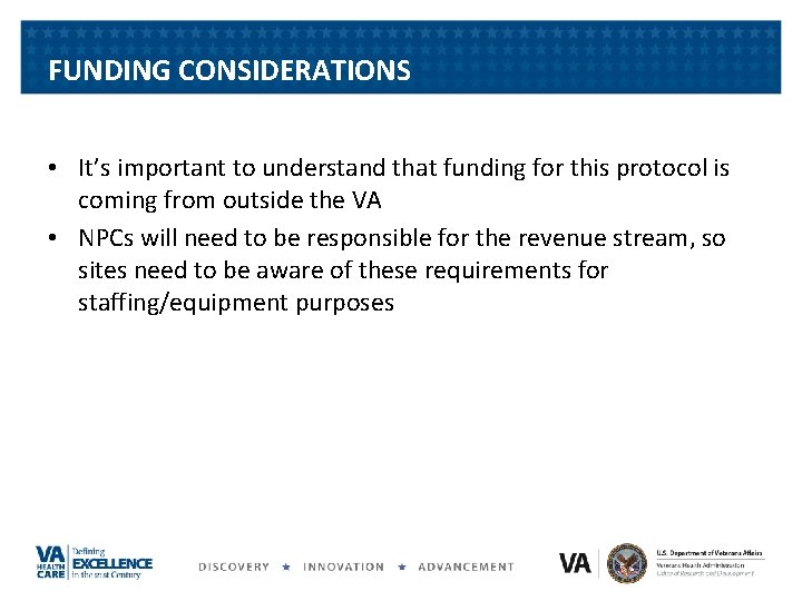 FUNDING CONSIDERATIONS • It’s important to understand that funding for this protocol is coming