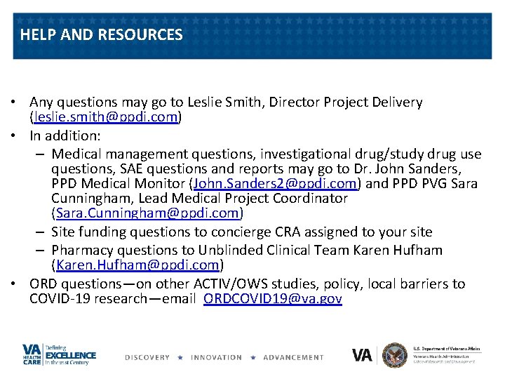 HELP AND RESOURCES • Any questions may go to Leslie Smith, Director Project Delivery