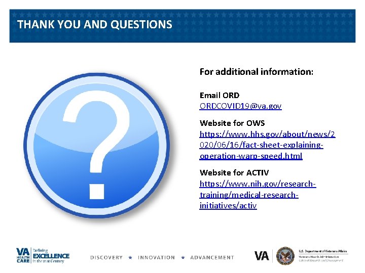 THANK YOU AND QUESTIONS For additional information: Email ORDCOVID 19@va. gov Website for OWS