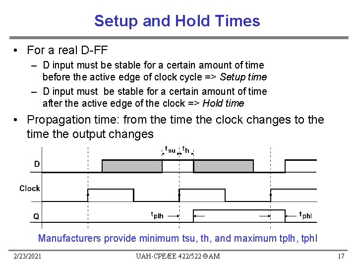 Setup and Hold Times • For a real D-FF – D input must be Setup and Hold Times • For a real D-FF – D input must be