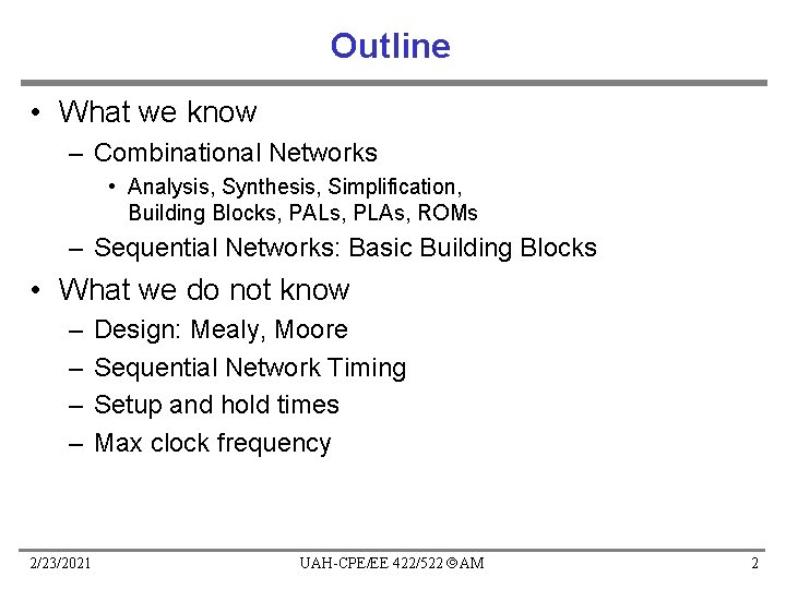 Outline • What we know – Combinational Networks • Analysis, Synthesis, Simplification, Building Blocks, Outline • What we know – Combinational Networks • Analysis, Synthesis, Simplification, Building Blocks,