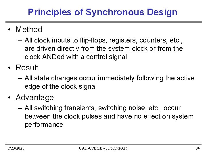 Principles of Synchronous Design • Method – All clock inputs to flip-flops, registers, counters, Principles of Synchronous Design • Method – All clock inputs to flip-flops, registers, counters,