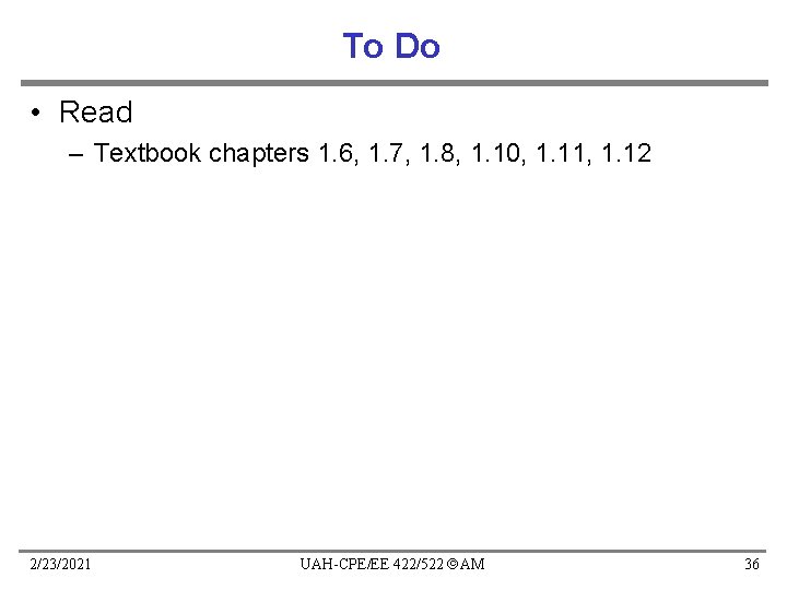 To Do • Read – Textbook chapters 1. 6, 1. 7, 1. 8, 1. To Do • Read – Textbook chapters 1. 6, 1. 7, 1. 8, 1.