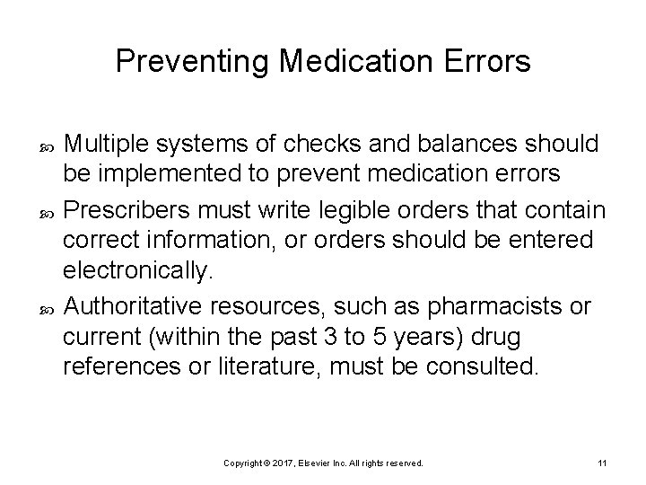 Preventing Medication Errors Multiple systems of checks and balances should be implemented to prevent