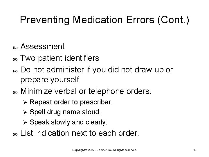 Preventing Medication Errors (Cont. ) Assessment Two patient identifiers Do not administer if you