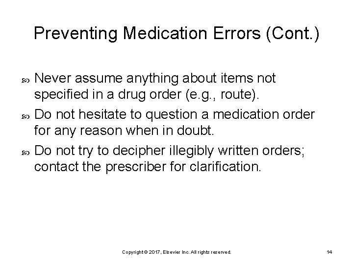 Preventing Medication Errors (Cont. ) Never assume anything about items not specified in a