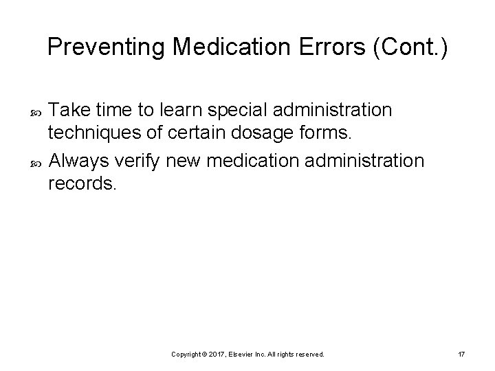 Preventing Medication Errors (Cont. ) Take time to learn special administration techniques of certain