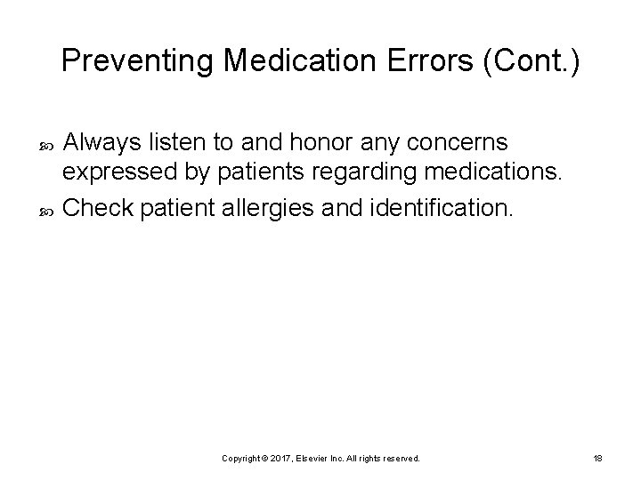 Preventing Medication Errors (Cont. ) Always listen to and honor any concerns expressed by