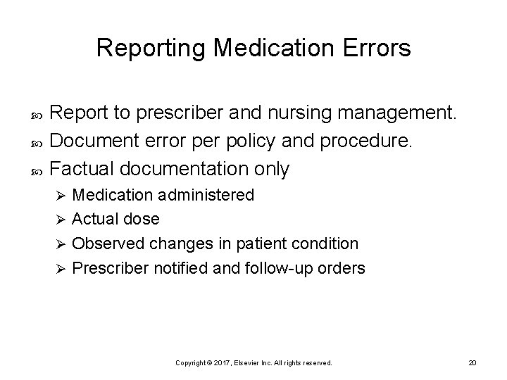 Reporting Medication Errors Report to prescriber and nursing management. Document error per policy and