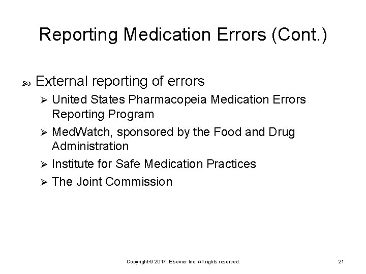 Reporting Medication Errors (Cont. ) External reporting of errors United States Pharmacopeia Medication Errors