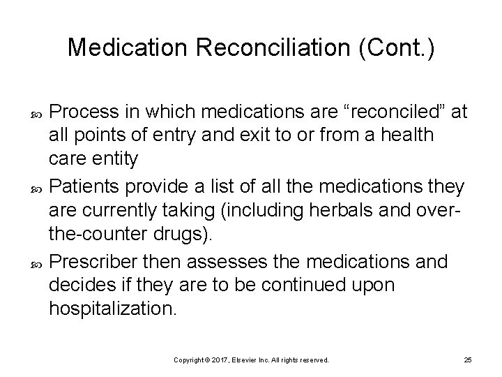 Medication Reconciliation (Cont. ) Process in which medications are “reconciled” at all points of