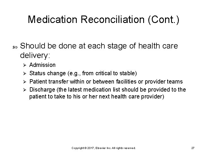 Medication Reconciliation (Cont. ) Should be done at each stage of health care delivery: