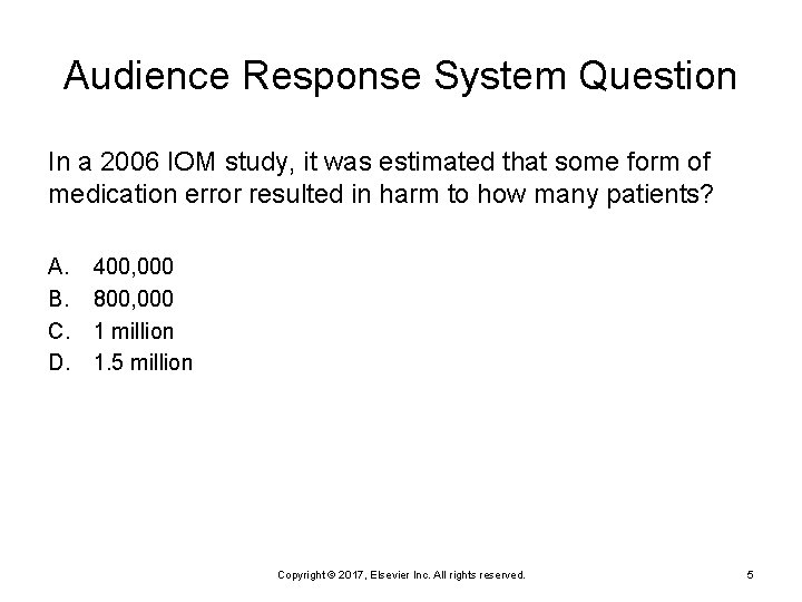 Audience Response System Question In a 2006 IOM study, it was estimated that some